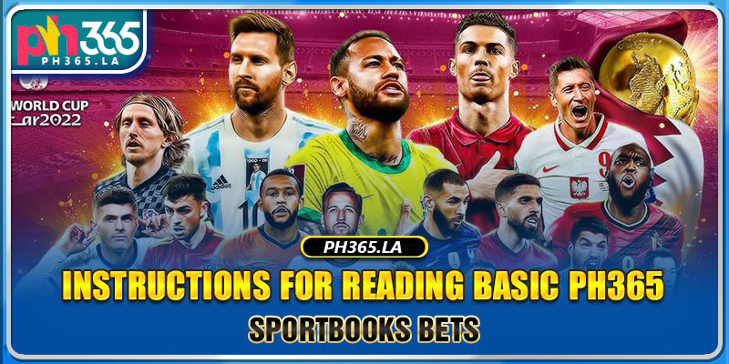 Instructions for reading basic PH365 Sportbooks bets