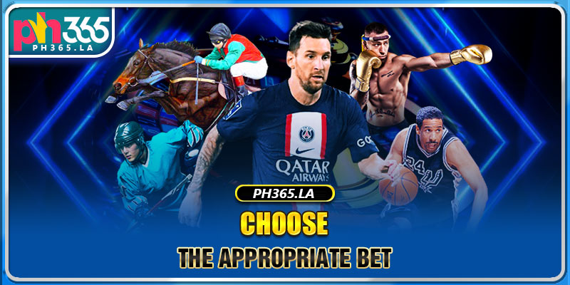 Choose the appropriate bet